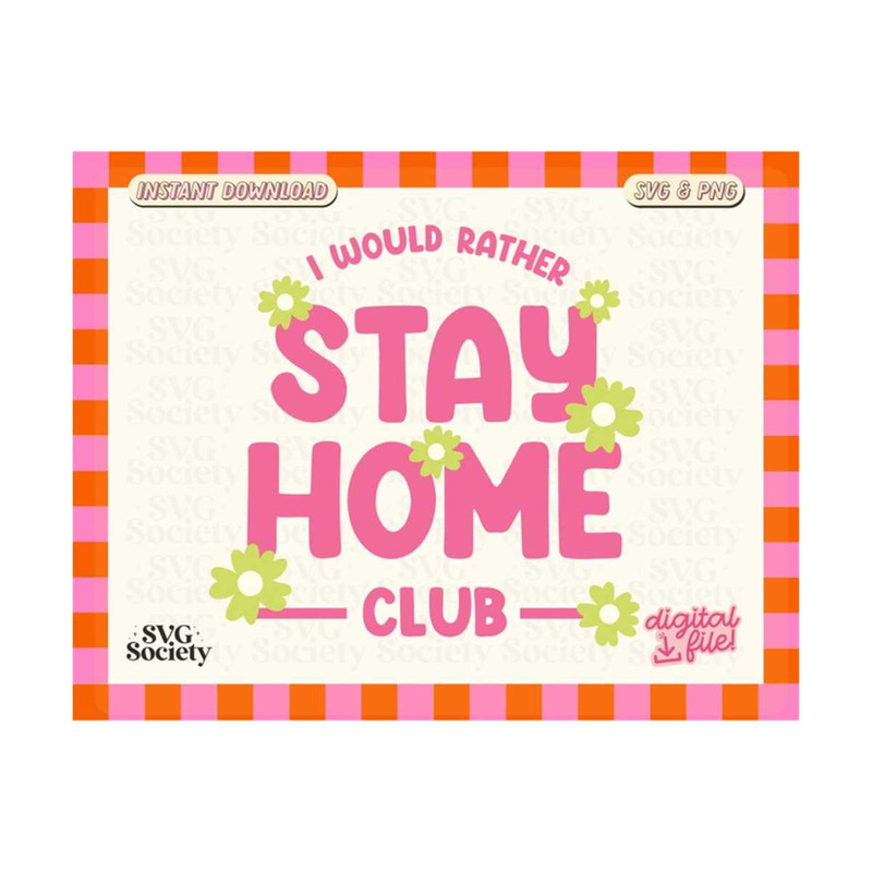 MR-1910202318327-i-would-rather-stay-home-club-svg-png-homebody-introvert-svg-image-1.jpg