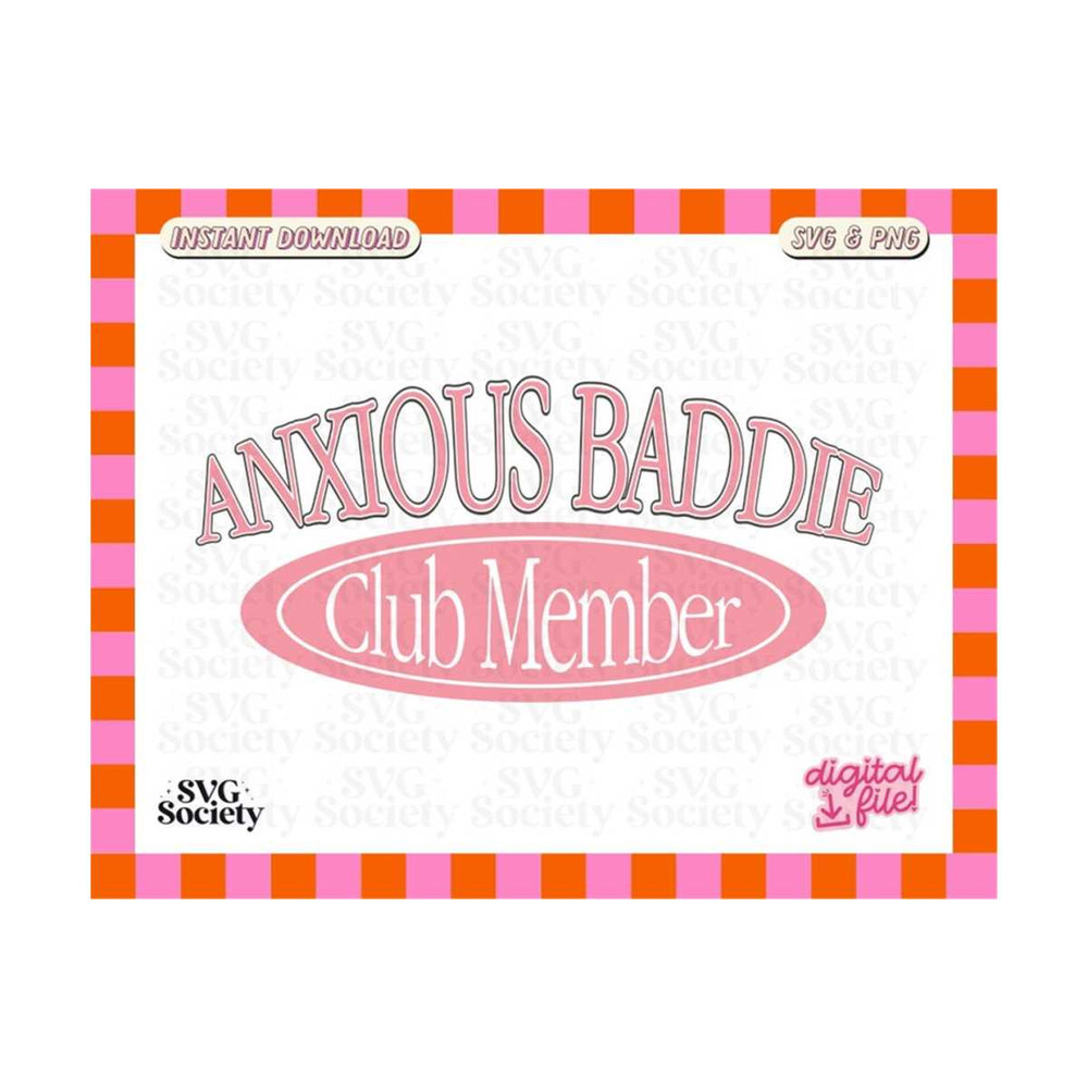 MR-19102023181132-anxious-baddie-club-member-svg-png-trendy-aesthetic-design-for-image-1.jpg
