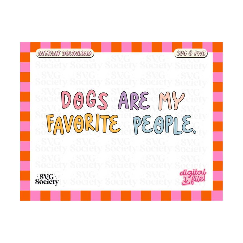 MR-19102023181951-dogs-are-my-favorite-people-svg-png-cute-dog-mom-dog-lover-image-1.jpg