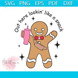 out here lookin like a snack gingerbread tumbler svg file