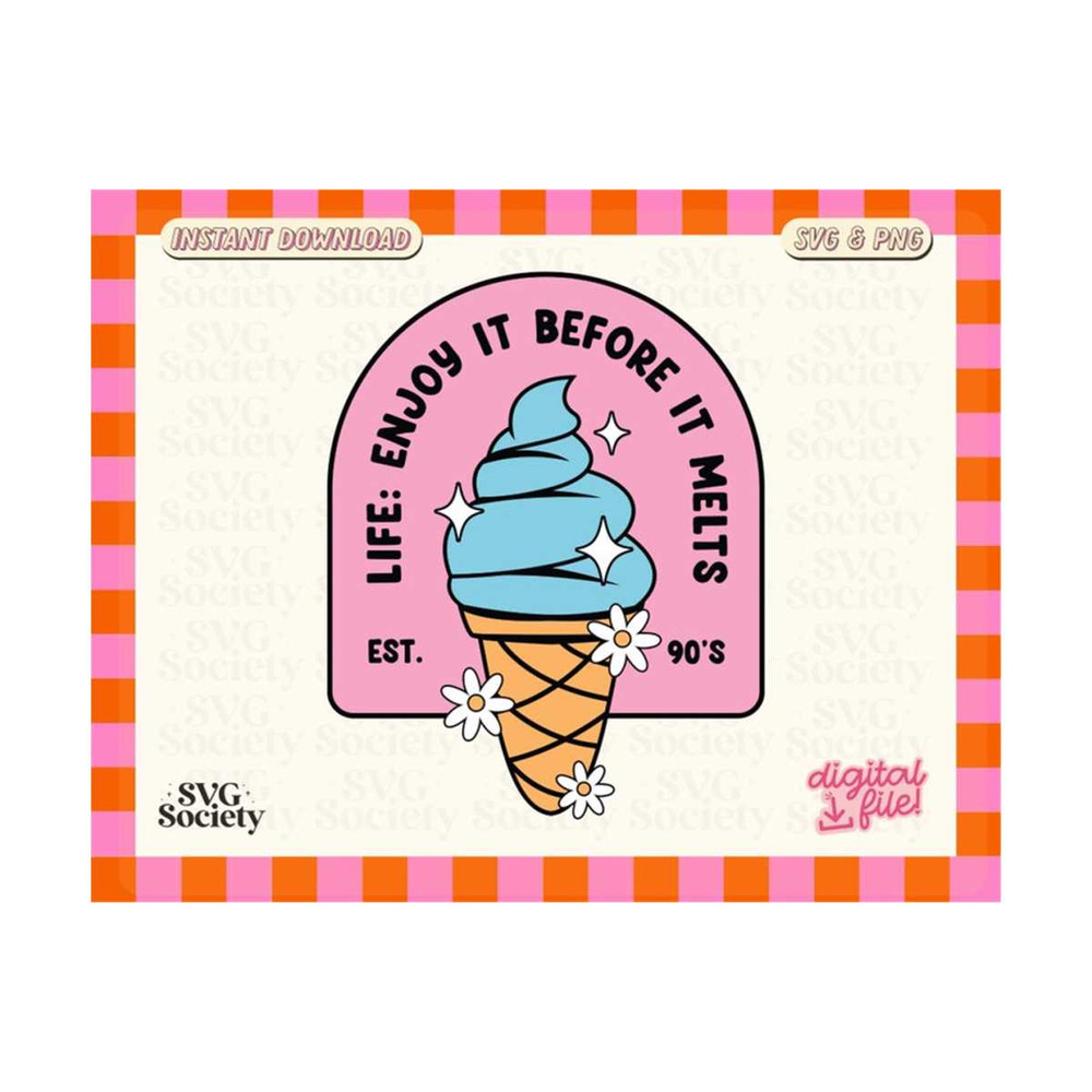 MR-19102023184157-life-enjoy-it-before-it-melts-svg-png-fun-cute-retro-design-image-1.jpg