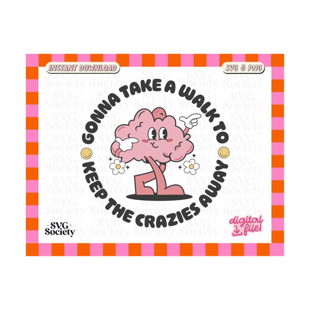MR-19102023185159-gonna-take-a-walk-to-keep-the-crazies-away-svg-mental-health-image-1.jpg
