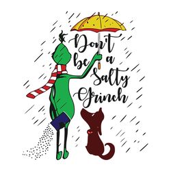 don't be a salty grinch svg, merry grinchmas svg, the grinch movie svg, grinch - logo christmas svg - digital download