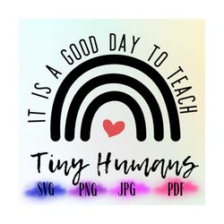 it is a good day to teach tiny humans svg, tiny humans svg, gift for teacher, teacher life svg, teacher shirt svg, funny