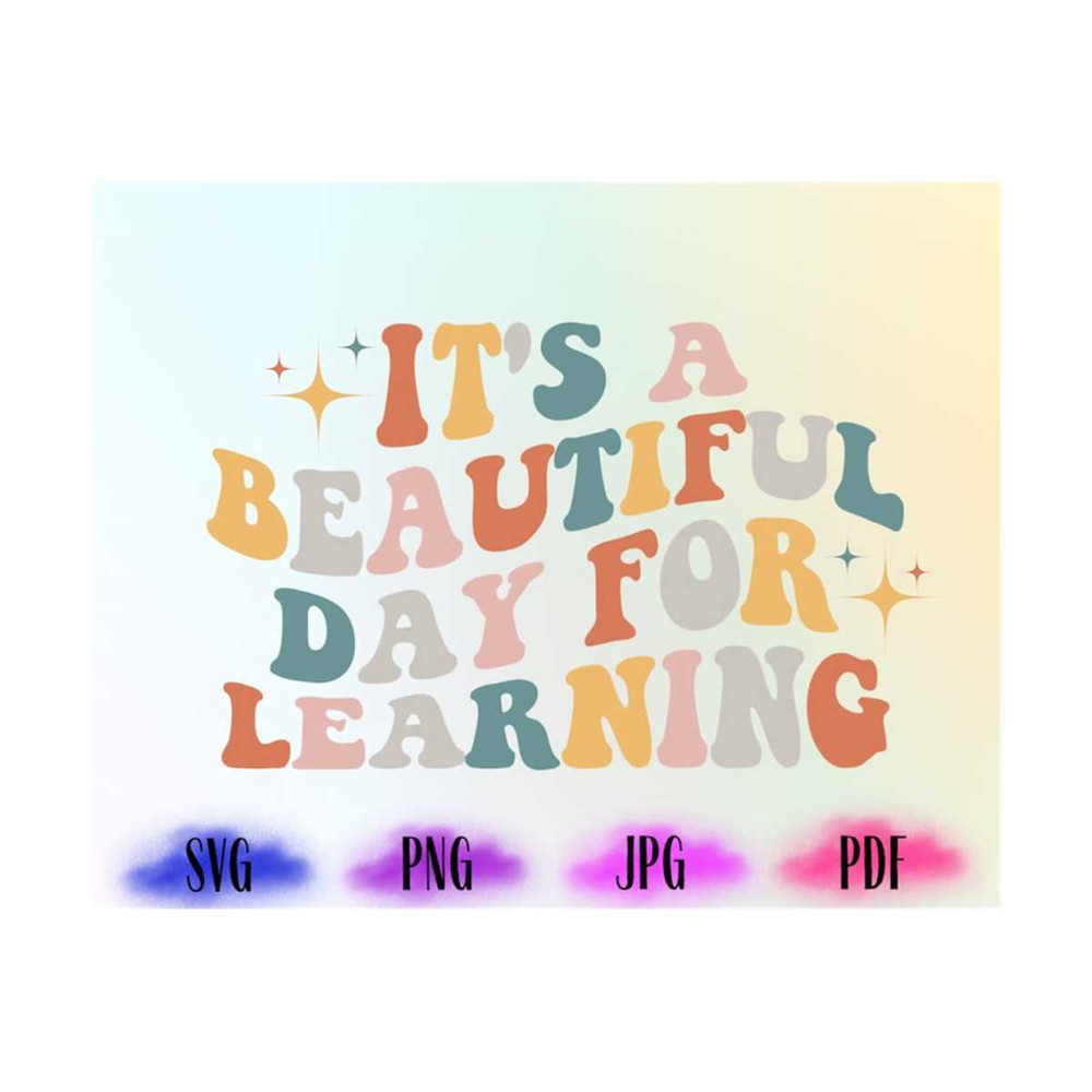 MR-19102023185711-its-a-beautiful-day-for-learning-svg-png-love-school-image-1.jpg