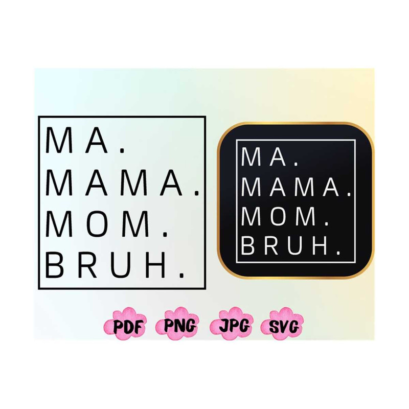 MR-19102023185824-ma-mama-mom-bruh-png-svg-mom-png-mama-png-mothers-day-png-image-1.jpg