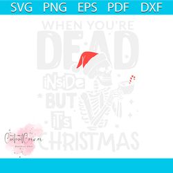 when you are dead inside but its christmas svg cricut file