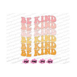 be kind svg, be kind t-shirt png, kindness shirt png, inspirational png, retro be kind shirt png, choose kindness svg, k