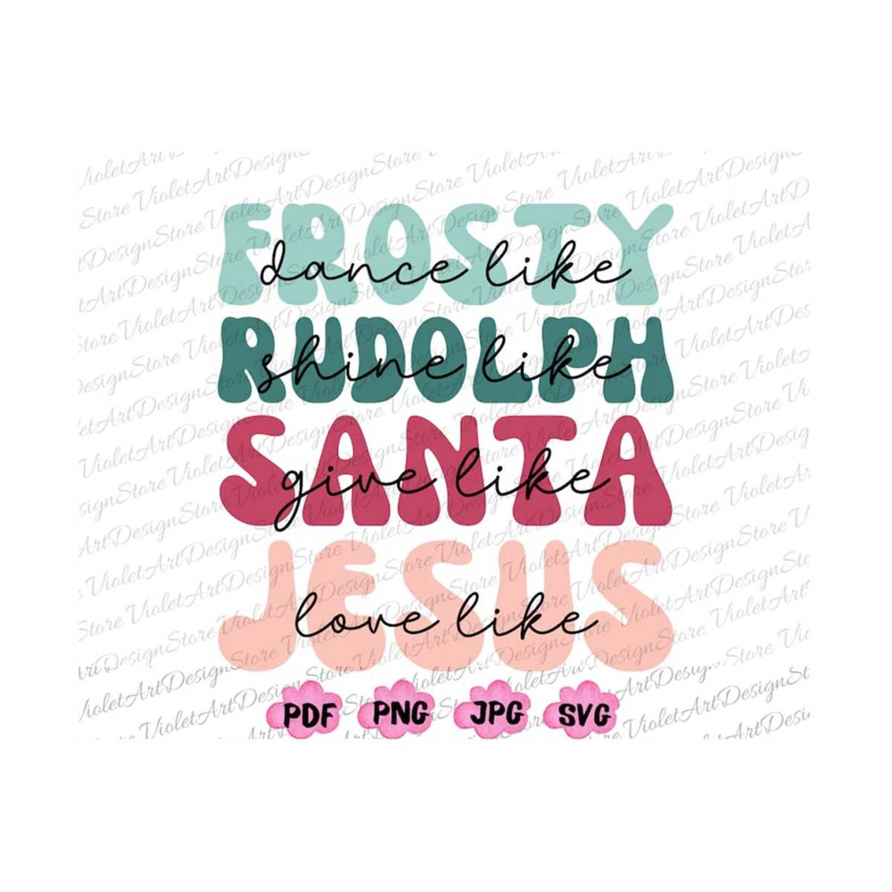 MR-1910202319135-dance-like-frosty-shine-like-rudolph-give-like-santa-love-like-image-1.jpg
