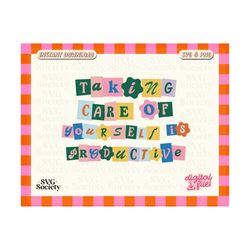 taking care of yourself is productive svg tired svg, mental health svg, self care svg, self love svg, motivational svg,