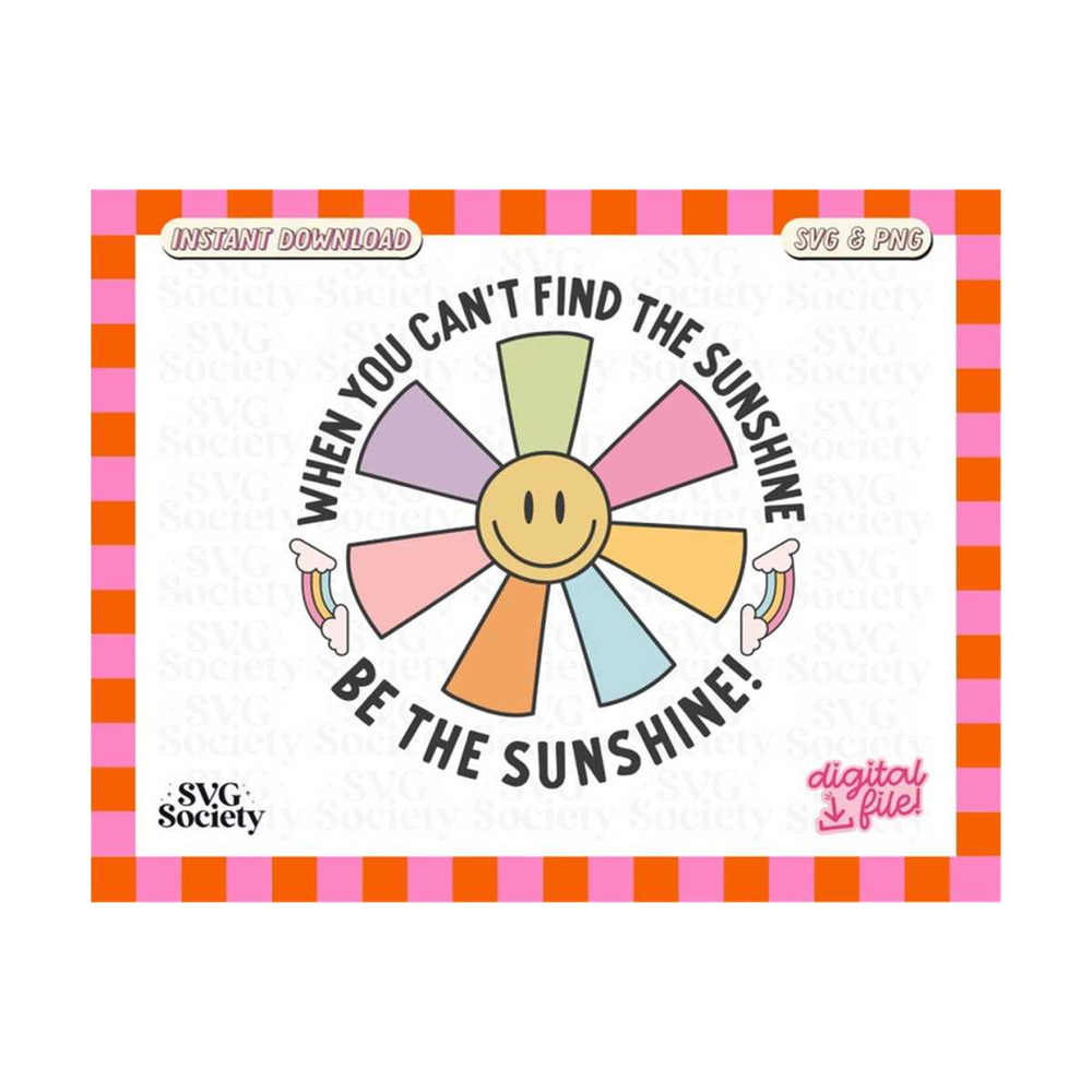 MR-19102023191259-when-you-cant-find-the-sunshine-be-the-sunshine-svg-and-image-1.jpg