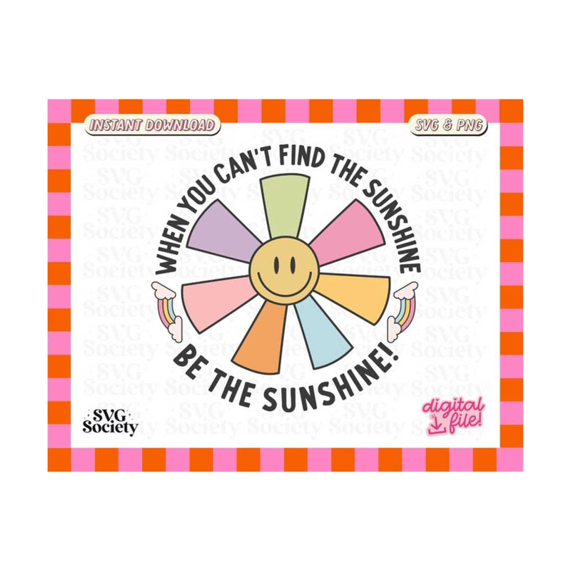MR-19102023191259-when-you-cant-find-the-sunshine-be-the-sunshine-svg-and-image-1.jpg