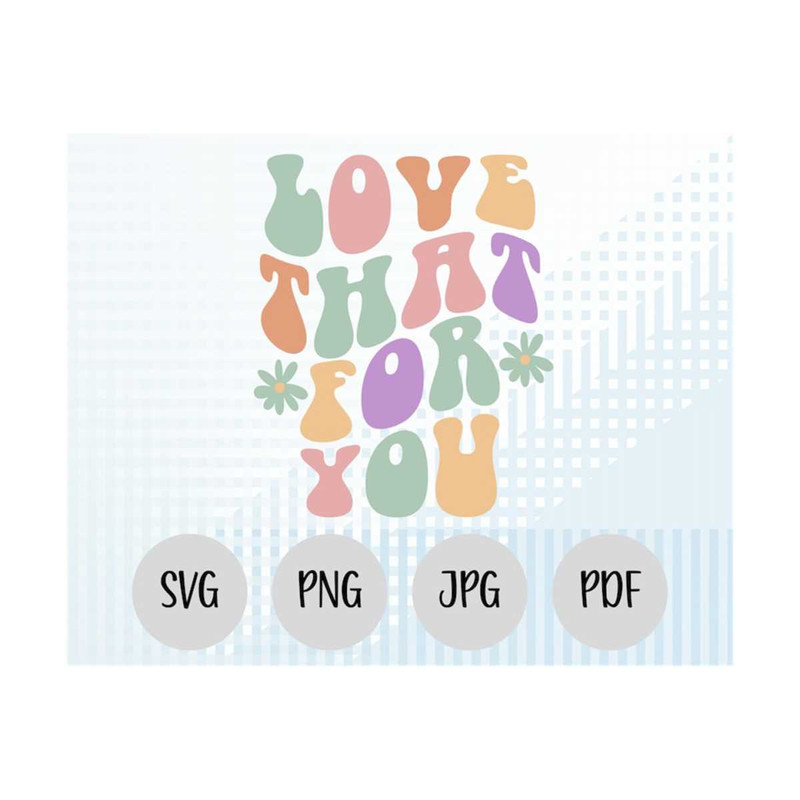 MR-1910202319157-love-that-for-you-svg-love-that-for-you-png-love-cricut-svg-image-1.jpg