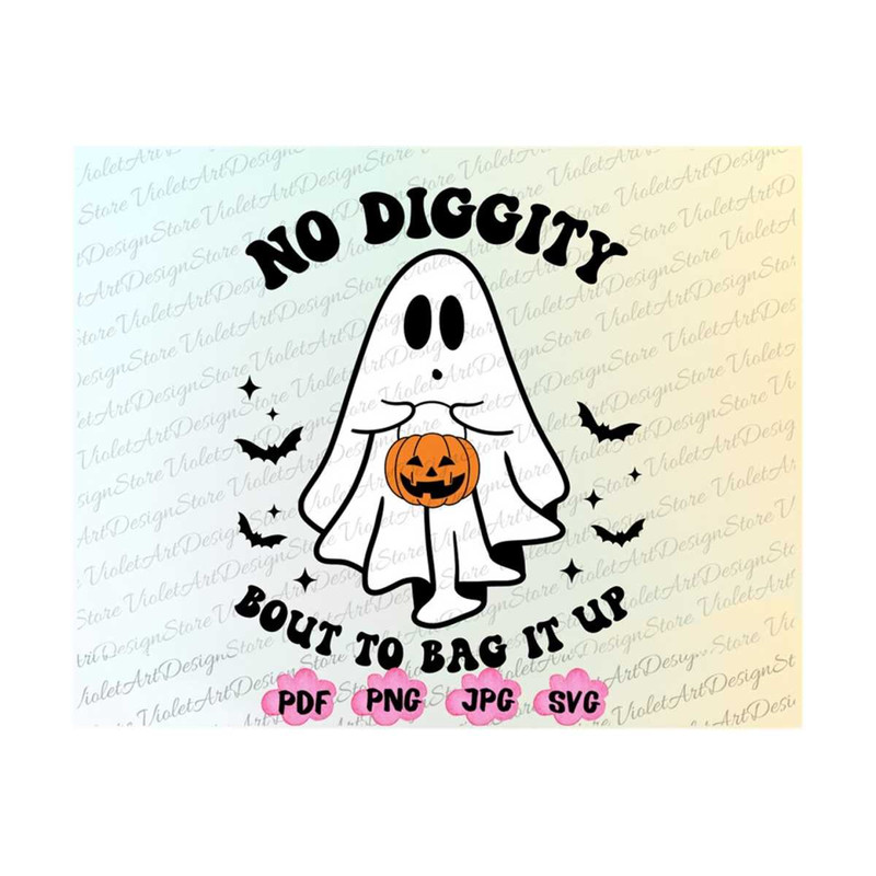 MR-19102023191528-no-diggity-bout-to-bag-it-up-svg-halloween-svg-cute-ghost-image-1.jpg