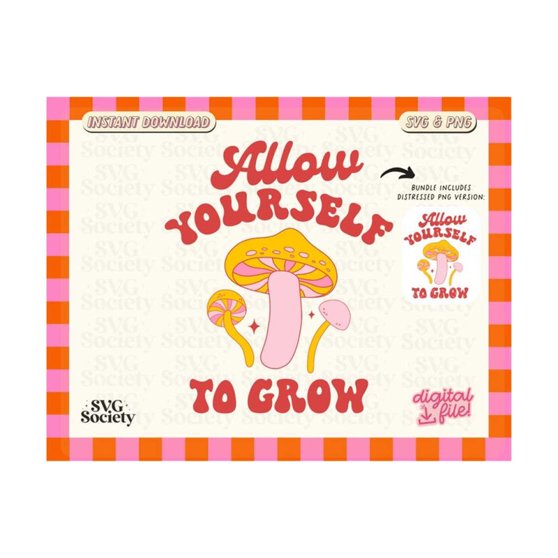 MR-19102023191958-allow-yourself-to-grow-svg-png-sublimation-design-groovy-image-1.jpg