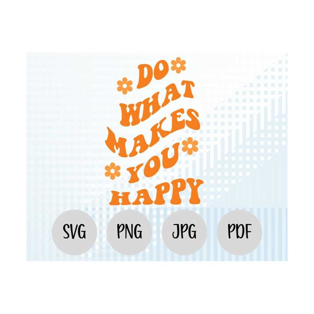 MR-1910202319260-do-what-makes-you-happy-svg-you-happy-png-funny-svg-files-image-1.jpg