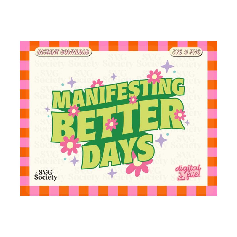 MR-19102023193312-manifesting-better-days-svg-png-file-affirmation-svg-cute-image-1.jpg