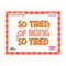 MR-19102023193449-so-tired-of-being-so-tired-svg-png-cute-design-for-t-shirt-image-1.jpg