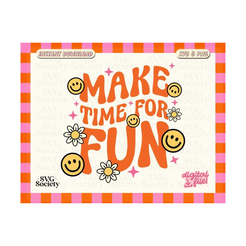 MR-19102023193845-make-time-for-fun-svg-png-trendy-fun-groovy-design-for-image-1.jpg