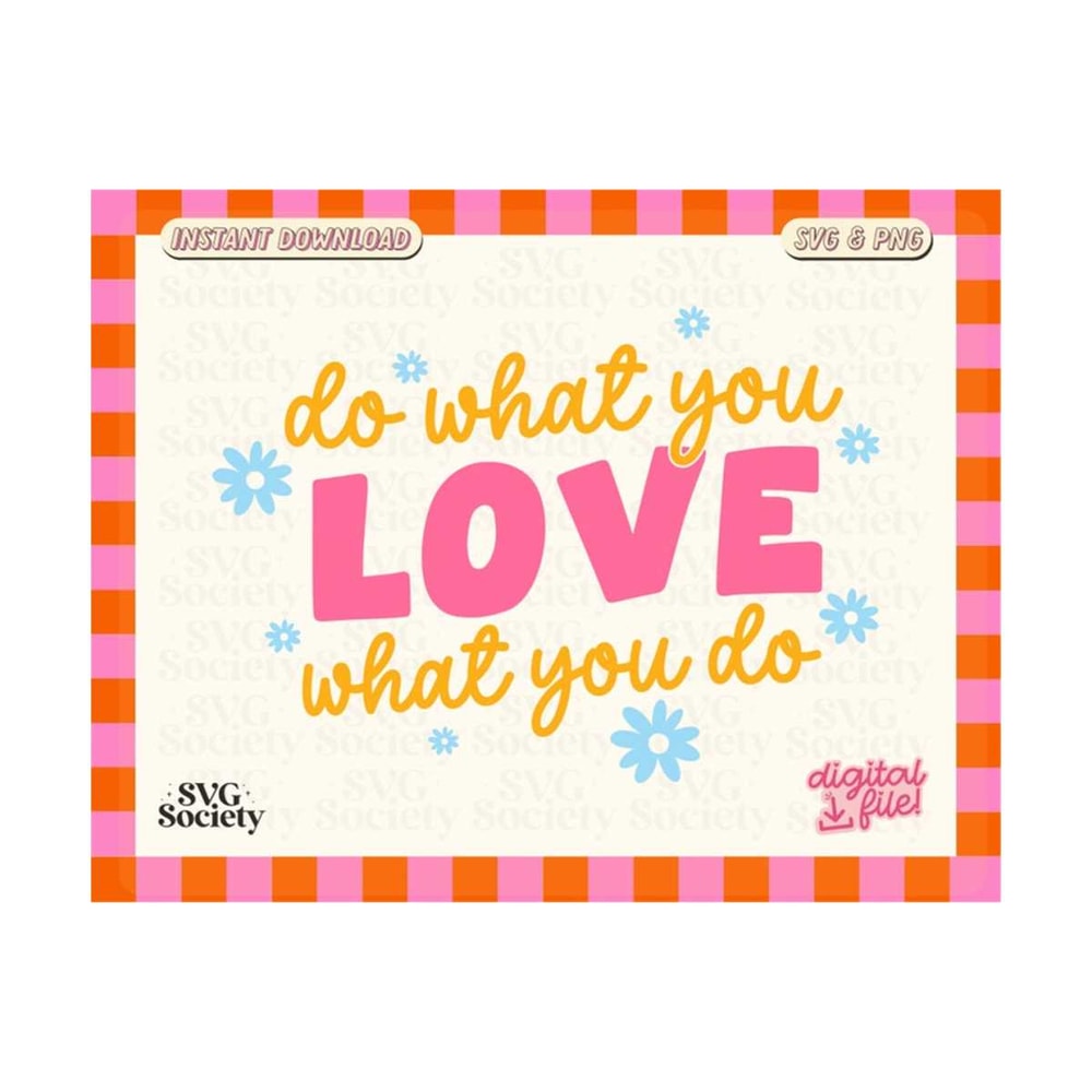 MR-19102023194636-do-what-you-love-svg-inspirational-svg-love-what-you-do-svg-image-1.jpg