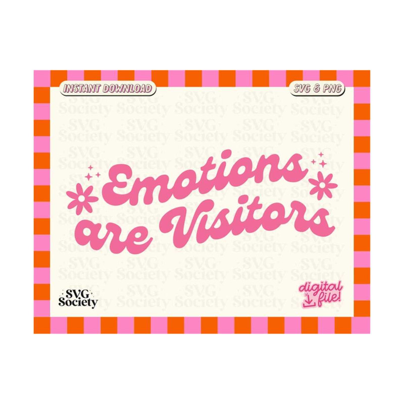 MR-19102023194721-emotions-are-visitors-svg-png-file-cute-groovy-mental-health-image-1.jpg