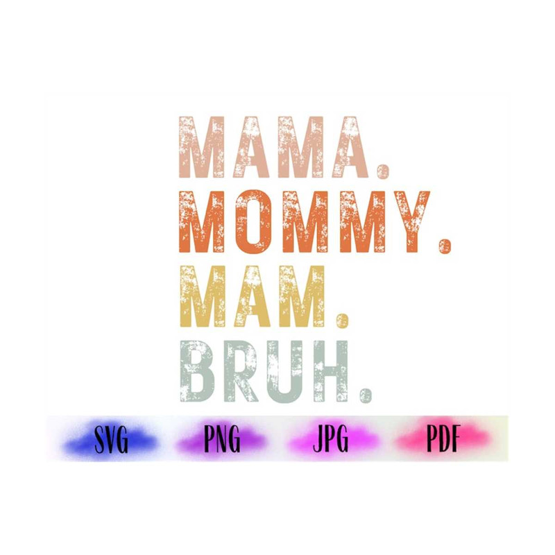 MR-1910202320122-mama-mommy-mom-bruh-mommy-svg-mama-png-happy-mother-day-image-1.jpg