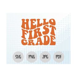 hello first grade svg, hello first grade png, back to school svg, kindergarten svg, preschool svg, first grade cricut sv