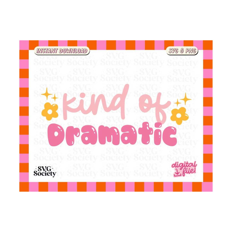 MR-1910202320116-kind-of-dramatic-svg-png-cute-funny-drama-design-for-image-1.jpg