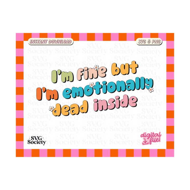 MR-19102023201146-im-fine-but-im-emotionally-dead-inside-cute-mental-image-1.jpg