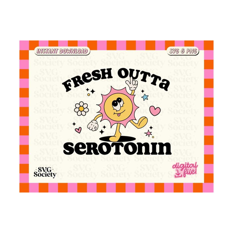 MR-19102023201620-fresh-outta-serotonin-svg-mental-health-svg-anxiety-svg-image-1.jpg