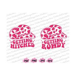 getting rowdy getting hitched  svg png, bachelorette party shirt svg png, cowboy svg,western svg,cowgirl png,bridal part