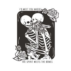 i would meet you where spirit meets the bones svg download