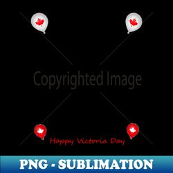 Happy victoria day - PNG Sublimation Digital Download - Add a Festive Touch to Every Day