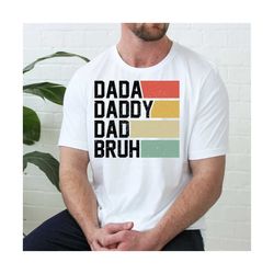 dada daddy dad bruh svg, retro dad svg, father's day png, step dad svg, bonus dad svg, vintage dad bruh svg, father's da