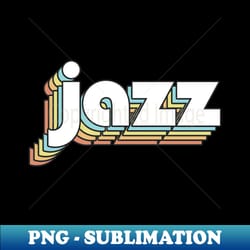 jazz - retro rainbow typography faded style - high-quality png sublimation download - fashionable and fearless