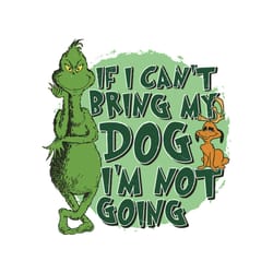 if i cant bring my dog im not going funny christmas svg file