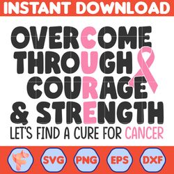 breast cancer svg, overcome through courage & strength let's find a cure for cancer svg, cancer svg, cancer awareness