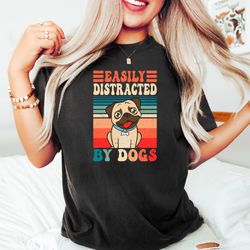 cute paw shirt, dog owners gifts, funny dog shirt, easily distracted by dogs, women's dog shirt, cute puppy shirt