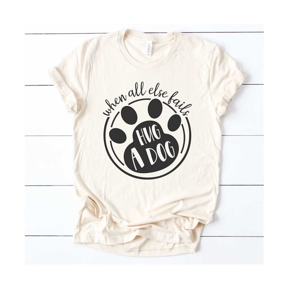 MR-201020238418-when-all-else-fails-hug-a-dog-svg-dog-svg-dog-lover-svg-svg-image-1.jpg