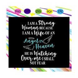i am a strong woman because i am a wife of an angel in heaven, wife svg, wife life, wife birthday, best wife ever, wife