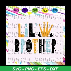 lil brother svg, lil bro, little brother, little brother baby, lil brother gift, baby boy brother announcement, brothers