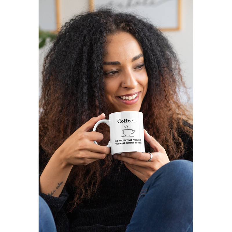 Coffeethe Solution to All Problems White Ceramic Coffee Mug 11oz or 15oz - 4.jpg