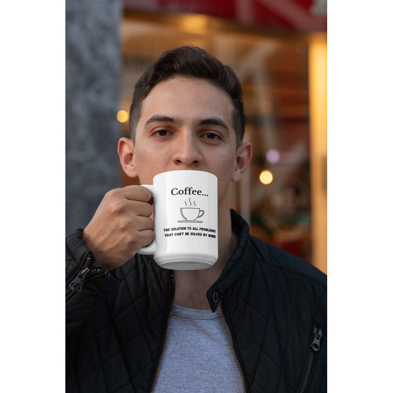 Coffeethe Solution to All Problems White Ceramic Coffee Mug 11oz or 15oz - 9.jpg
