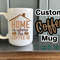 Home Is Where The Coffee Is Coffee Funny Coffee Mug 11 & 15 oz - Custom Coffee Cup - Funny Coffee Mug - Gifts for Women -  Custom Coffee Mug - 1.jpg