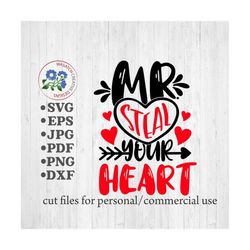 mr steal your heart svg, valentine's svg, kids valentine's day, boy printable, cut file, cricut, silhouette, vector svg