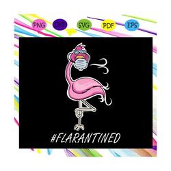 flarantined svg, flamingo quarantined svg, flamingo svg, flamingo lover svg, gifts for flamingo lover for silhouette, fi