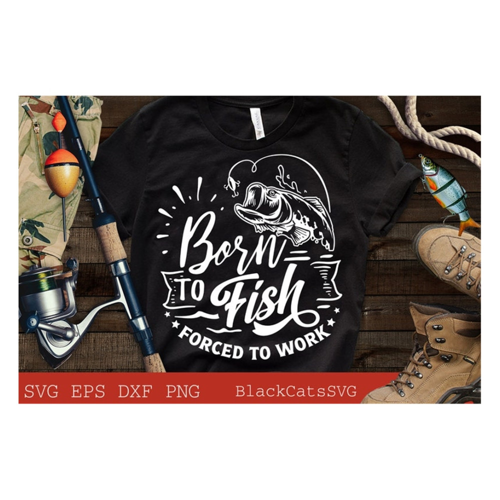 MR-2010202310455-born-to-fish-forced-to-work-svg-fishing-poster-svg-fish-svg-image-1.jpg