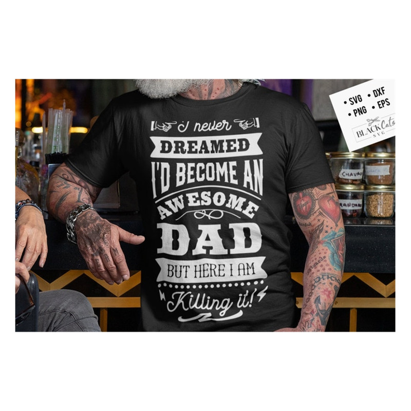 MR-20102023101541-i-never-dreamed-id-become-an-awesome-dad-svg-image-1.jpg