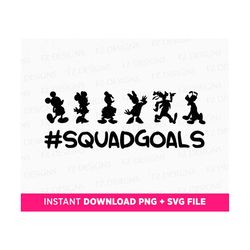 squad goals svg, mouse and friends silhouette svg, family trip svg, family vacation svg, magical kingdom, vacay mode, pn