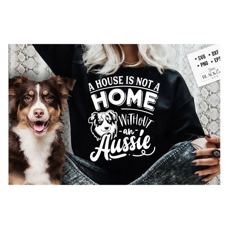 MR-20102023103534-a-house-is-not-a-home-without-an-aussie-svg-aussie-dog-svg-i-image-1.jpg